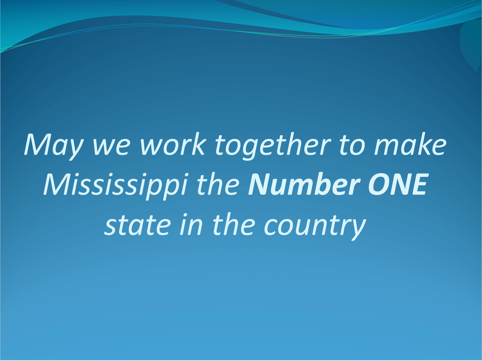 PowerPoint slide from Bilal Qizilbash's 2016 Innovate MS Talk with text saying ''may we work together to make Mississippi the Number ONE state in the country''.