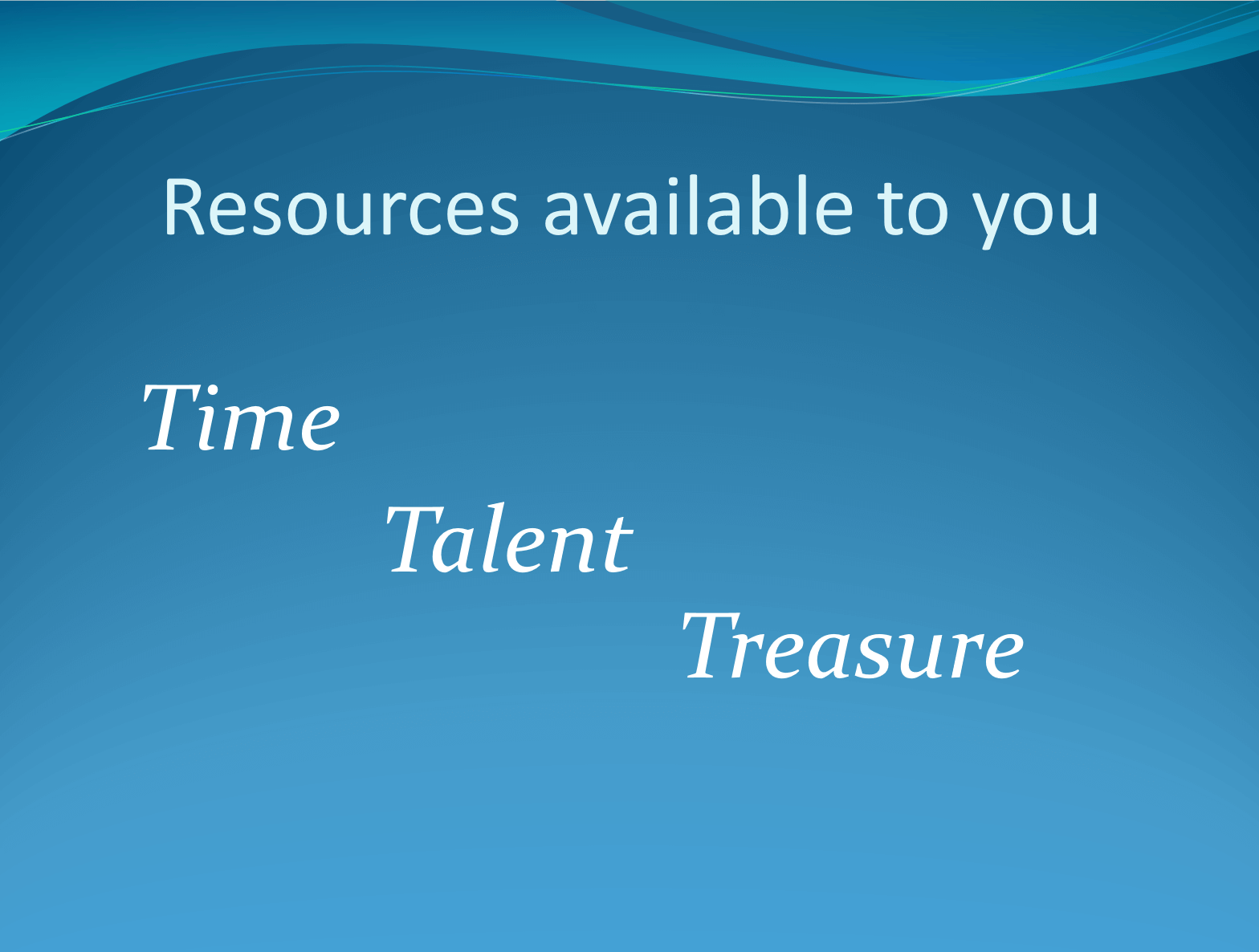 Bilal Qizilbash's 2017 Power of You Talk powerpoint slide featuring with text saying ''resources available to you'' as a title and the words time, talent and treasure.